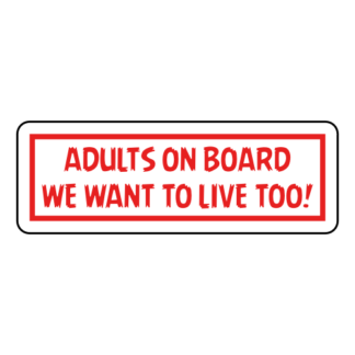 Adults On Board: We Want To Live Too! Sticker (Red)